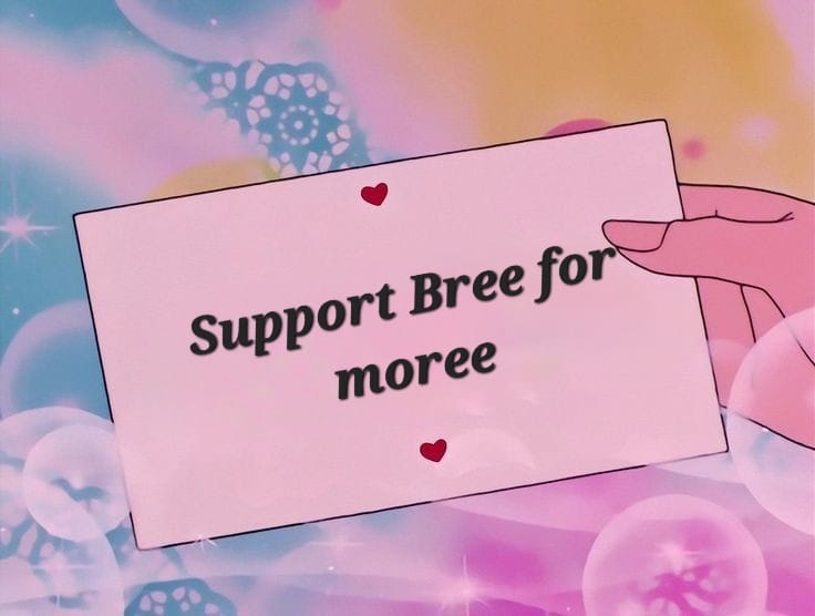 Support Bree for More